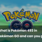Pokémon'da Pokémon 493 GO: Nasıl Alınır? Creo Gaming