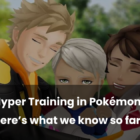 Pokémon'da Hiper Eğitim GO: Bilmeniz gereken her şey Creo Gaming